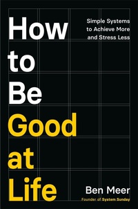 Enlarge image Cover: How to Be Good at Life - Macmillan Business