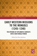 Cover: Early Western Missions to the Mongols (1245-1248) - Routledge