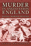 Cover: Murder in Anglo-Saxon England - Amberley Publishing