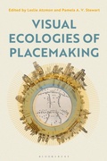 Cover: Visual Ecologies of Placemaking - Bloomsbury Visual Arts