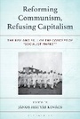 Cover: Reforming Communism, Refusing Capitalism - Rowman & Littlefield