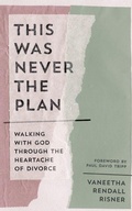 Cover: This Was Never the Plan - The Good Book Company