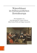 Cover: Waisenh&auml;user im fr&uuml;hneuzeitlichen Zentraleuropa - B&ouml;hlau Wien