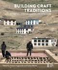 Cover: Building Craft Traditions in Tibetan and Himalayan Architecture - Verlag der &ouml;sterreichischen Akademie der Wissenschaften