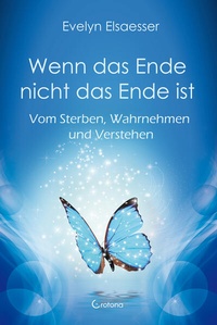 Enlarge image Cover: Wenn das Ende nicht das Ende ist - Crotona Verlag GmbH