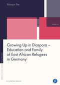 Cover: Growing Up in Diaspora - Education and Family of East African Refugees in Germany - Verlag Barbara Budrich