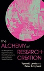 Cover: The Alchemy of Research-Creation - State University of New York Press