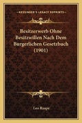 Bild: Besitzerwerb Ohne Besitzwillen Nach Dem Burgerlichen Gesetzbuch (1901) - Kessinger Publishing