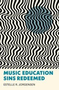 Cover: Music Education Sins Redeemed - Indiana University Press