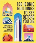 Cover: 100 Iconic Buildings to See Before You Die - DK Eyewitness Travel