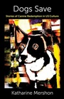 Cover: Dogs Save - Columbia University Press