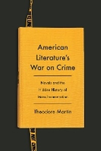Enlarge image Cover: American Literature's War on Crime - Columbia University Press