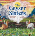 Cover: The Geyser Sisters - Little, Brown Young Readers