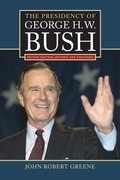 Cover: The Presidency of George H. W. Bush - University Press of Kansas