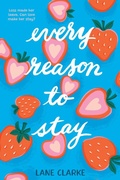 Cover: Every Reason to Stay - Little, Brown Young Readers