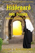 Cover: Hildegard Von Bingen: Student-Teacher Edition (Legendary Women of World History Textbooks, #13) - Laurel A. Rockefeller