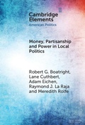 Cover: Money, Partisanship and Power in Local Politics - Cambridge University Press