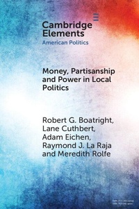 Enlarge image Cover: Money, Partisanship and Power in Local Politics - Cambridge University Press