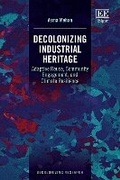 Cover: Decolonizing Industrial Heritage - Edward Elgar Publishing