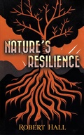 Cover: Nature's Resilience - Austin Macauley Publishers