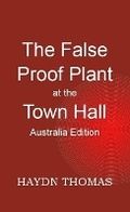 Cover: The False Proof Plant at the Town Hall, 9th edition - Australia edition - Resarton Books