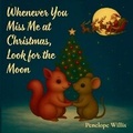 Cover: Whenever You Miss Me at Christmas, Look for the Moon - Calming Stories for Little People