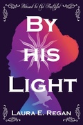 Cover: By his Light - Laura E. Regan