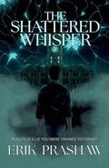Cover: The Shattered Whisper - Whisper House Publishing