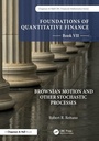 Cover: Foundations of Quantitative Finance, Book VII: Brownian Motion and Other Stochastic Processes - Chapman & Hall/CRC