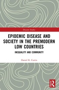 Cover: Epidemic Disease and Society in the Premodern Low Countries - Routledge