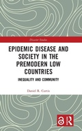 Cover: Epidemic Disease and Society in the Premodern Low Countries - Pallas Publications
