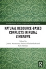 Cover: Natural Resource-Based Conflicts in Rural Zimbabwe - Routledge