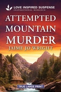 Cover: Attempted Mountain Murder - Love Inspired Suspense True Large Print