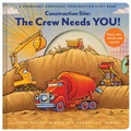 Cover: Construction Site: The Crew Needs YOU! - Chronicle Books