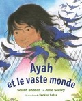 Cover: Ayah Et Le Vaste Monde - Les Editions Orca