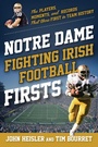 Cover: Notre Dame Fighting Irish Football Firsts - The Lyons Press