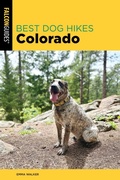 Cover: Best Dog Hikes Colorado - Falcon Guides