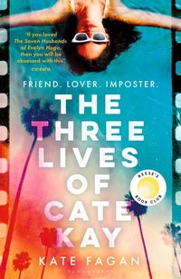 Enlarge image Cover: The Three Lives of Cate Kay - Bloomsbury Publishing PLC