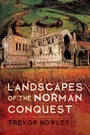 Cover: Landscapes of the Norman Conquest - Pen & Sword Archaeology