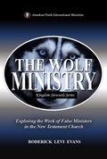 Cover: The Wolf Ministry: Exploring the Work of False Ministers in the New Testament Church (Kingdom Stewards Series, #6) - Abundant Truth Publishing