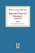 Cover: Miscellaneous Records of Jackson County, Georgia, 1785-1858 - Southern Historical Press