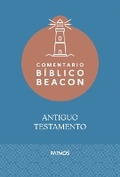 Cover: Comentario Biblico Beacon - Antiguo Testamento / Beacon Bible Commentary - Old Testament - Editorial Patmos