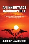 Cover: An Inheritance Incorruptible - Suburbanbuzz.com