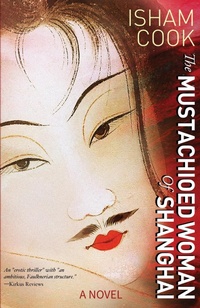 Enlarge image Cover: The Mustachioed Woman of Shanghai - Isham Cook