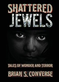 Cover: Shattered Jewels - Brian S. Converse