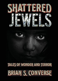Enlarge image Cover: Shattered Jewels - Brian S. Converse