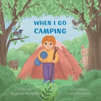 Enlarge image Cover: When I Go Camping - Evynia Michellis