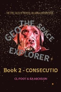 Cover: Geo the Space Explorer Book 2 Consecutio - House of Hickson Pty Ltd