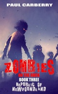 Cover: Zombies on the Rock: The Republic of Newfoundland - Engen Books