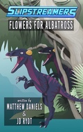 Cover: Slipstreamers: Flowers for Albatross - Engen Books